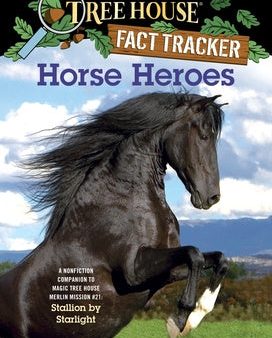 Horse Heroes: A Nonfiction Companion to Magic Tree House Merlin Mission #21: Stallion by Starlight Hot on Sale