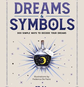 Dreams & Symbols: 300 Simple Ways to Decode Your Dreams Sale