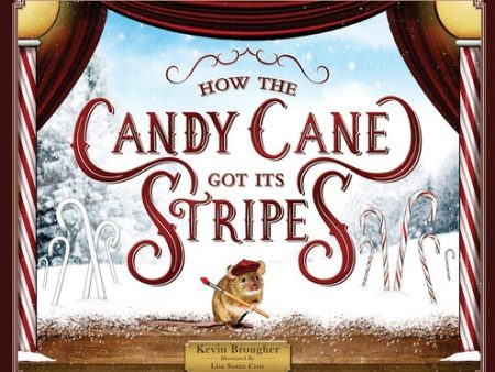 How the Candy Cane Got Its Stripes: A Christmas Tale For Sale