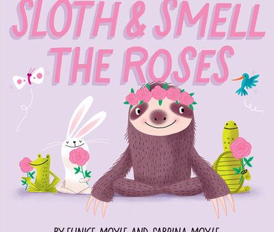 Sloth and Smell the Roses (a Hello!lucky Book): A Board Book For Cheap