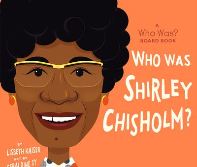 Who Was Shirley Chisholm?: A Who Was? Board Book For Discount