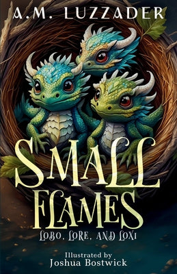 Small Flames: Lobo, Lore, and Loxi Hot on Sale