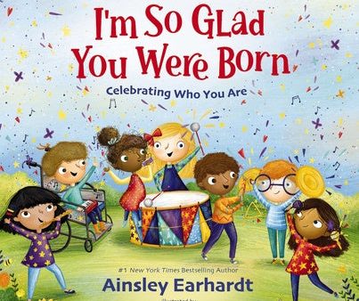 I m So Glad You Were Born: Celebrating Who You Are For Discount